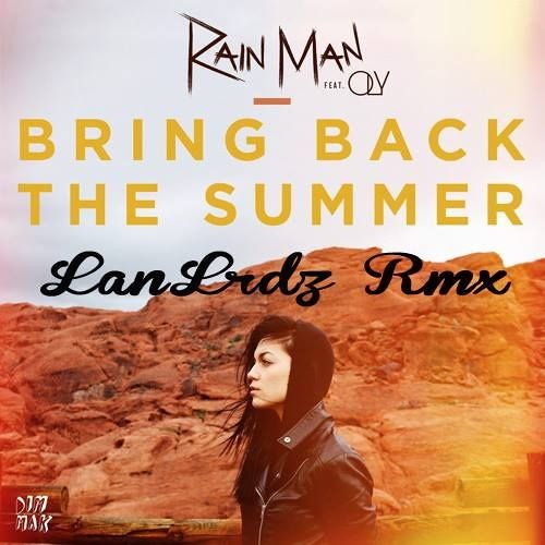 Rainman - Bring Back The Summer Ft. Oly (LANLRDZ Remix)