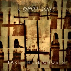 2nd Album-Take These Ghosts