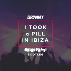 Took A Pill In Ibiza (Brynny & Press Play Bootleg)