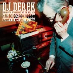 Slim Goodgroove - DJ DEREK TRIBUTE
