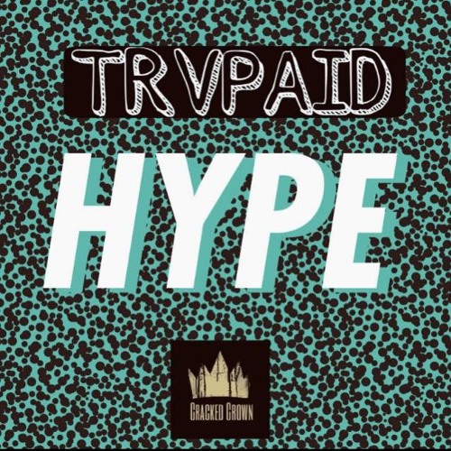 TRVPAID - Hype (Original Mix)