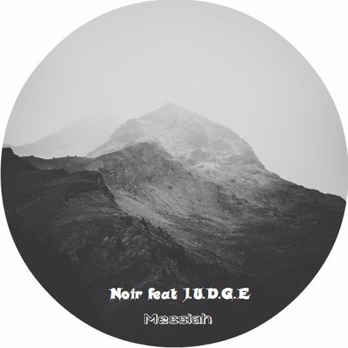 Noir feat J.U.D.G.E - Messiah