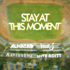 Al - Hazad, Avissena, Diva Aditt - Stay At This Moment Feat. Inasika