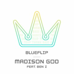 Blueflip - Madison God (Feat. Ben Z) ⦗Ultimate Trvp exclusive⦘