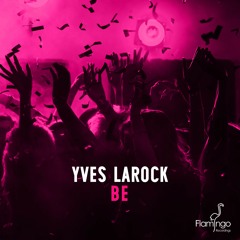 Yves Larock - Be [OUT NOW]
