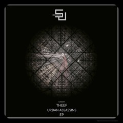 Out Now - Theef - Urban Assassins (Original Mix) [SJRS0095] - Beatport Exclusive - 09.05.2016