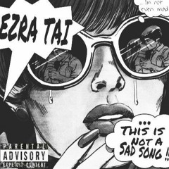 Ezra Tai Not A Sad Song[NASS]
