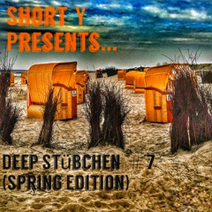 Deep Stübchen # 7 (Spring Edition) 2016  Presents By Short - Y