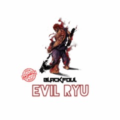 AD X CURZED X SUBFILTRONIK - Evil Ryu (BLACKFOUL'S SOMETHING SOCIETY REWORK) {BADMONZ EXCLUSIVE}