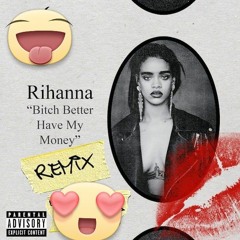 *Bitch Better Have My Money Bbhmm house Mix