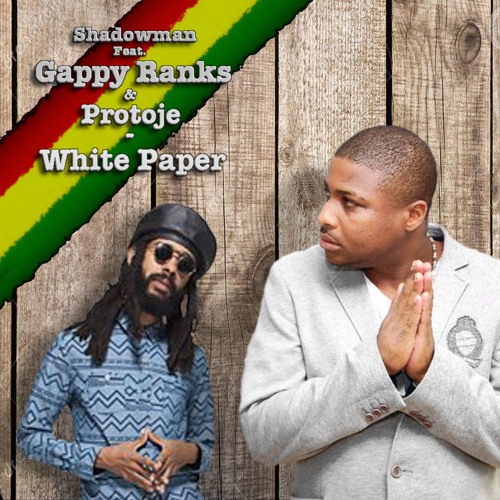 Shadowman Feat. Gappy Ranks & Protoje - White Paper