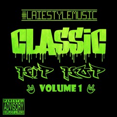 Classic Hip Hop Volume Mix 1 #LaieStyleMusic