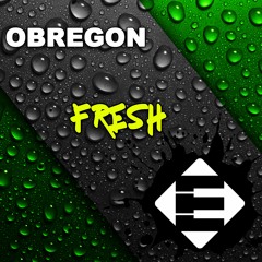 Obregon - Fresh (Original Mix)[Available on iTunes & Spotify]