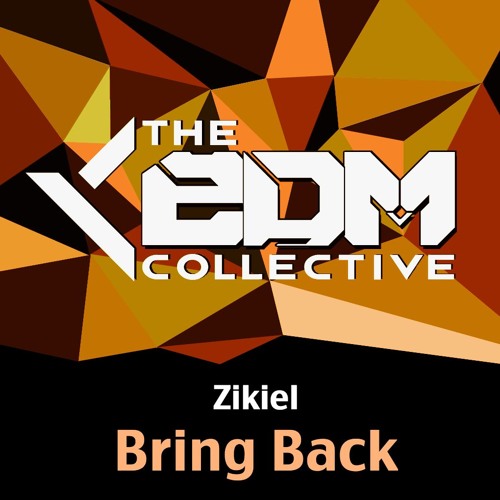 Zikiel - Bring Back [EDM Collective Exclusive]