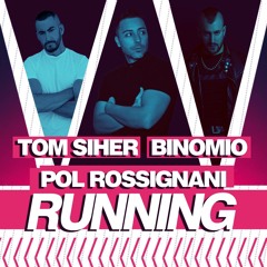 Binomio, Tom Siher Feat. Pol Rossignani - Running