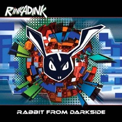 Rinkadink - Rabbit From Darkside