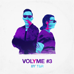 VOLYME by T&R #3