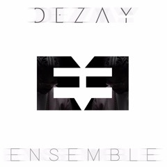 Dezay ENSEMBLE