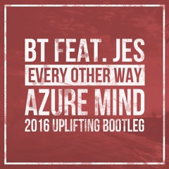 BT Feat. JES - Every Other Way (Azure Mind 2016 Uplifting Bootleg)