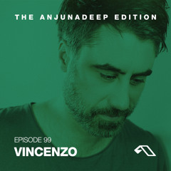 The Anjunadeep Edition 99 With Vincenzo