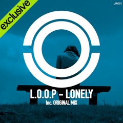 LPR001 - L.O.O.P - Lonely [Single] OUT NOW