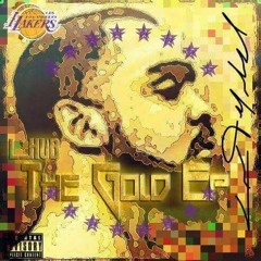 L HUB - THE GOLD EP - 05 NOTHIN IS THE SAME NOW Ft. Don B
