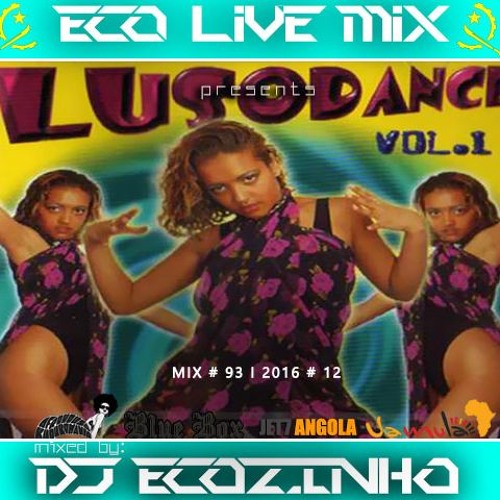 Lusodance  Vol.1  Mix 2016 - Eco Live Mix Com Dj Ecozinho
