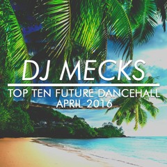 Top 10 April 2016 #Futuredancehall for Pull Up Party