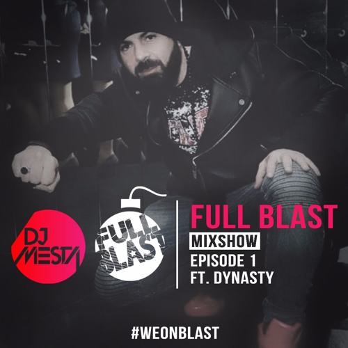 DJ MESTA FULL BLAST MIXSHOW Episode 1 ft. DYNASTY - @djmesta