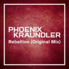 Phoenix Kraundler - Rebellion (Original Mix)