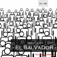 El SalVaDoR - Mass Of People (Original Cut)_(ILISHO RECORDS)