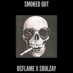 SMOKED OUT- BLACCDAVE X SOULZAY