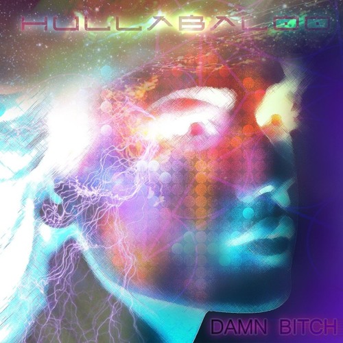 HullabaloO - Damn, Bitch [free download - album teaser]