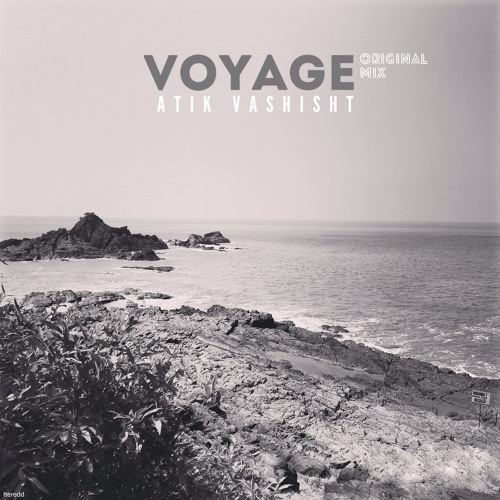 Atik Vashisht - Voyage(original Mix)
