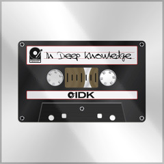 OUT NOW AVAILABLE TO BUY! IDK? - In Deep Knowledge (Original)