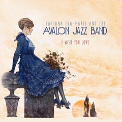 Tatiana Eva-Marie & the Avalon Jazz Band: Ah, Dis! Ah, Bonjour!