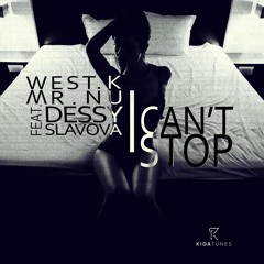 West.K & Mr.Nu feat. Dessy Slavova - I Can't Stop (Original Mix)