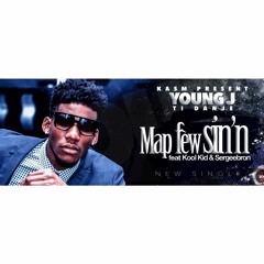 Map few sin'n - Young j tidanje feat. Kool Kid & Sergeebron