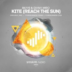 8kays & Diana Miro - Kite (Reach The Sun) (Forerunners Dub)