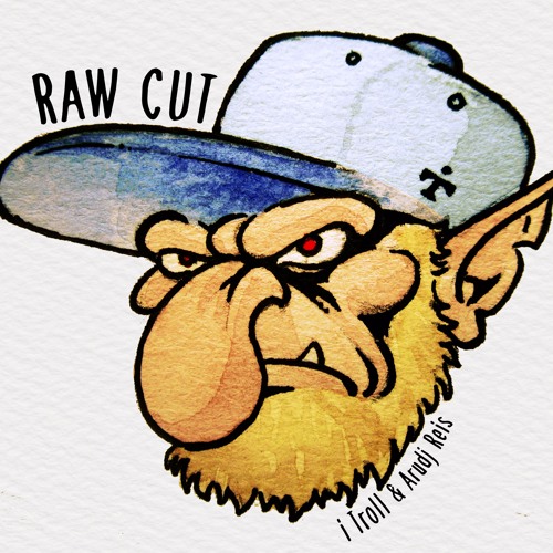 Stream i troll | Listen to Raw cut - i Troll playlist online for free