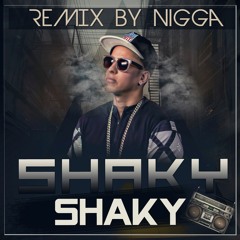 Daddy Yankee - Shaky Shaky Version Remix Comercial By Nigga 2016