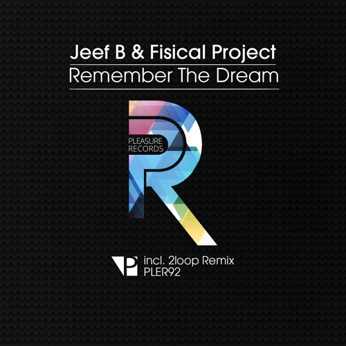 Stream Jeef B & Fisical Project - Remember The Dream [Available 2 May ...