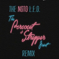 NOTO x The Percocet and Stripper Joint REMIX