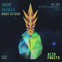 Andre Gazolla - Night Attack (Solc Remix) [Acid Fruits]