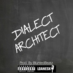 Loaneski - Dialect Architect (Prod. By BluntedBeatz)