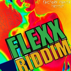 #DJ RUN - FLEXX RIDDIM [ Factory Maker ]