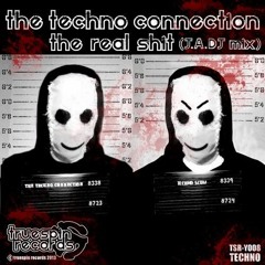 The Techno Connection - The Real Shit (J.A.DJ Mix)