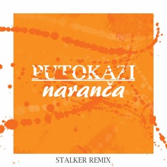Putokazi - Naranča (Stalker Remix)