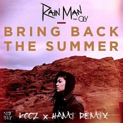 Rain Man - Bring Back The Summer (Kooz X Hami Remix)