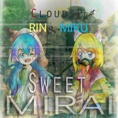 【VOCALOID Original】SweetMiRAi 【Miku&Rin】